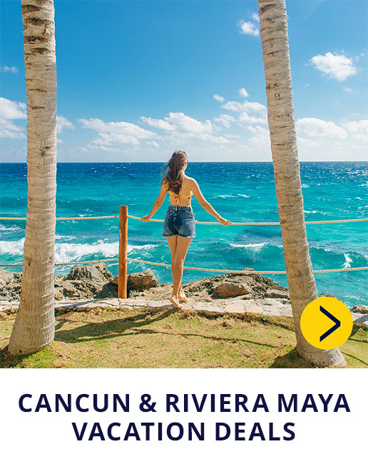 CANCUN & RIVIERA MAYA VACATION DEALS