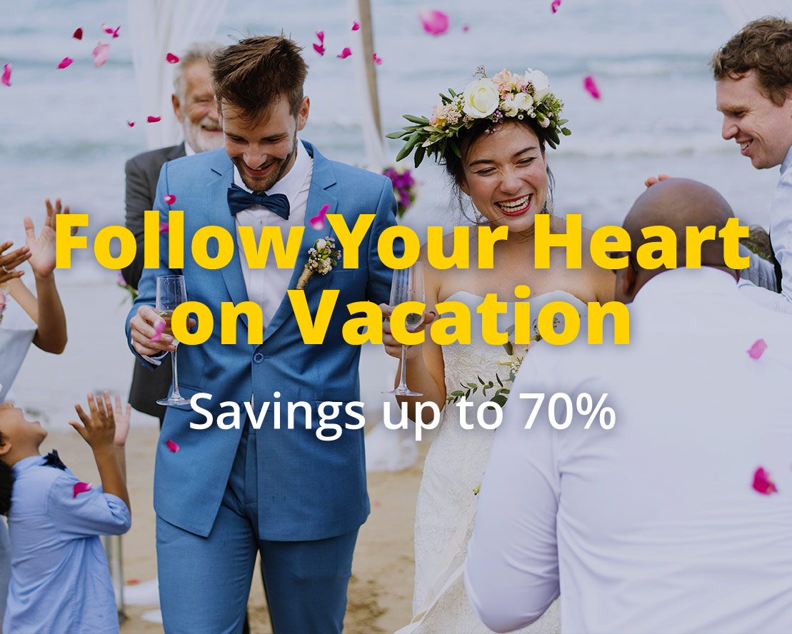 Follow Your Heart on Vacation. Savings up to 70%.