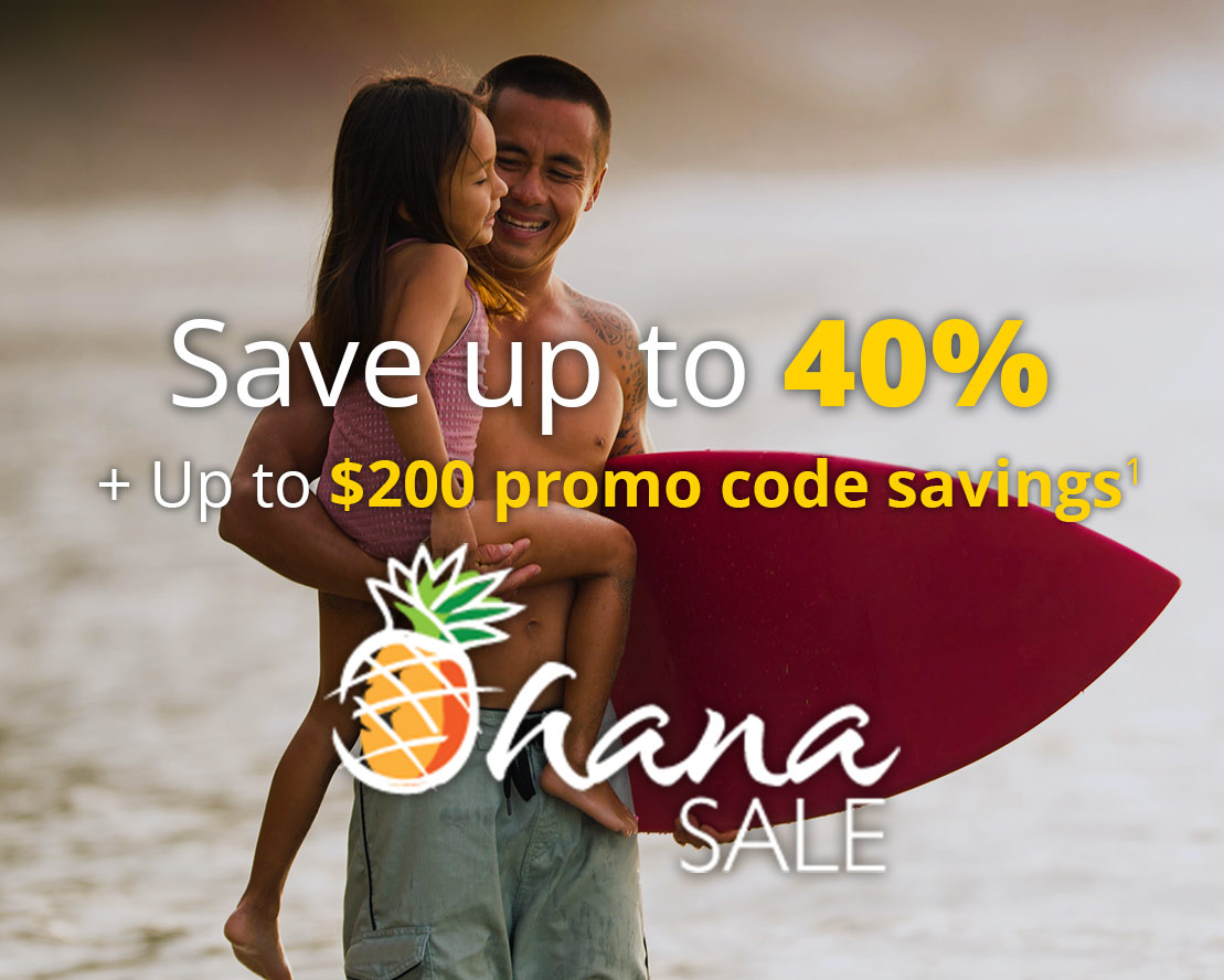 Ohana Sale. Save up to 40% + Up to $200 promo code savings(1).