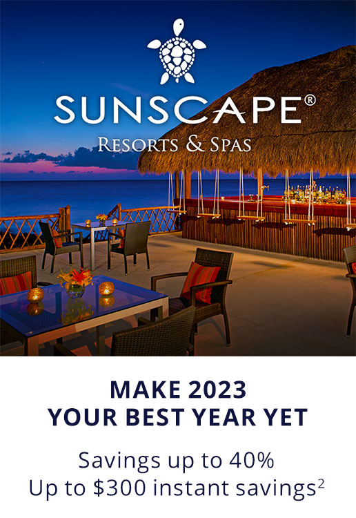 Sunscape Resorts & Spas. MAKE 2023 YOUR BEST YEAR YET. Savings up to 40%. Up to $300 instant savings(2).